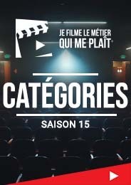 Les catégories du concours JE FILME LE MÉTIER QUI ME PLAÎT - Saison 15