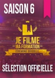 JE FILME MA FORMATION - Sélection officielle - Saison 6