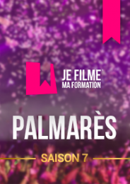 JE FILME MA FORMATION - Palmarès Saison 7