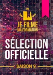 Je filme ma formation - Sélection officielle Saison 9