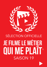 Je filme le métier qui me plaît - Sélection officielle Saison 19