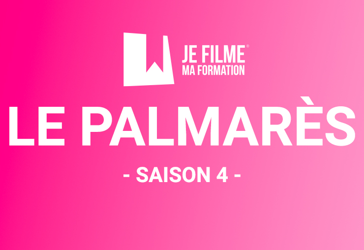 Palmarès JE FILME MA FORMATION saison 4