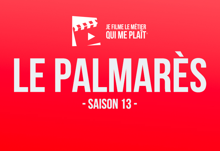 Le palmarès JE FILME LE MÉTIER QUI ME PLAÎT Saison 13